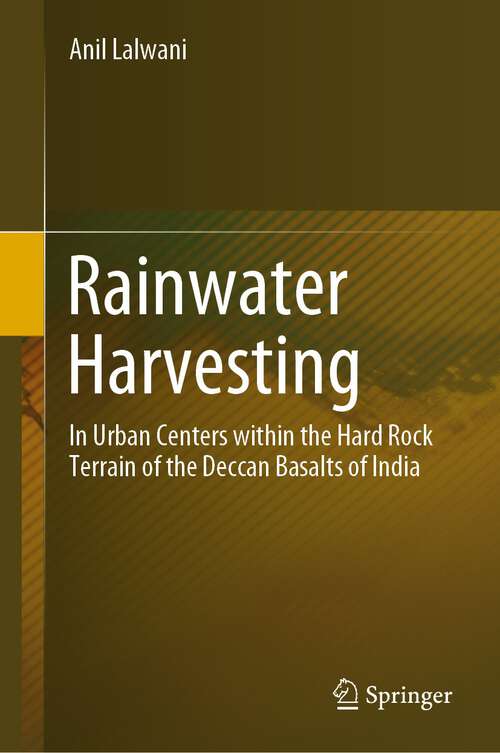 Book cover of Rainwater Harvesting: In Urban Centers within the Hard Rock Terrain of the Deccan Basalts of India (1st ed. 2022)