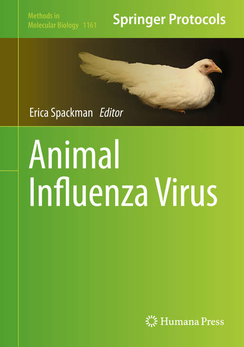 Book cover of Animal Influenza Virus: Methods And Protocols (2nd ed. 2014) (Methods in Molecular Biology #1161)