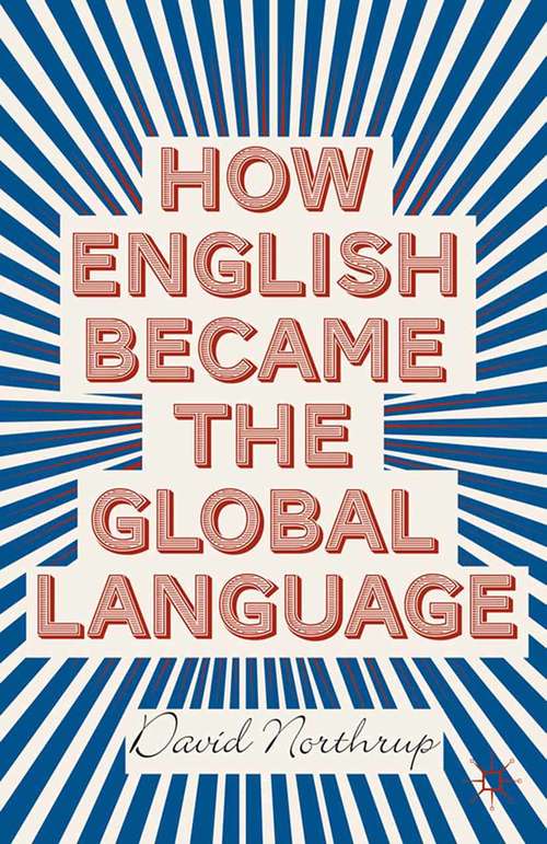 Book cover of How English Became the Global Language (2013)