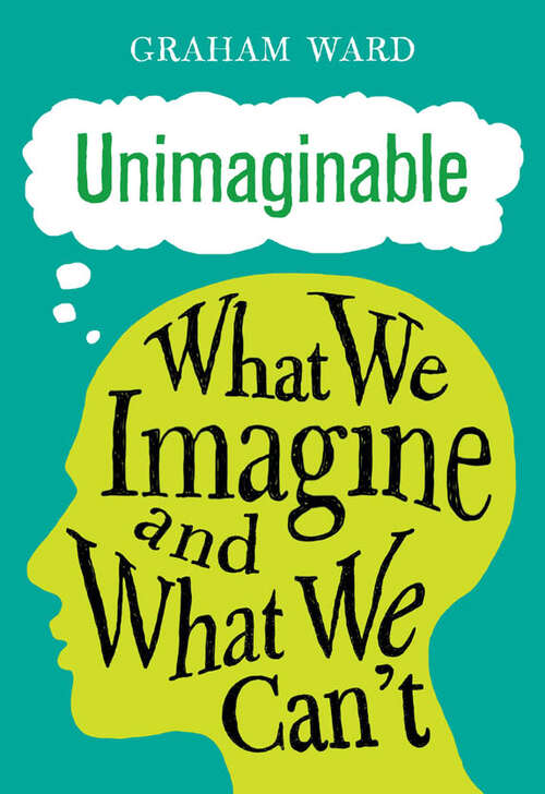 Book cover of Unimaginable: What We Imagine and What We Can’t