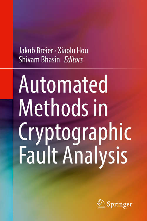 Book cover of Automated Methods in Cryptographic Fault Analysis (1st ed. 2019)