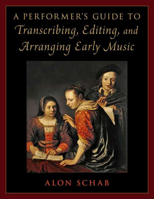 Book cover of A Performer's Guide to Transcribing, Editing, and Arranging Early Music