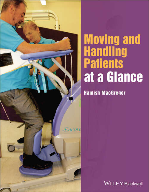 Book cover of Moving and Handling Patients at a Glance (At a Glance (Nursing and Healthcare))