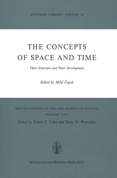 Book cover of The Concepts of Space and Time: Their Structure and Their Development (1975) (Boston Studies in the Philosophy and History of Science #22)