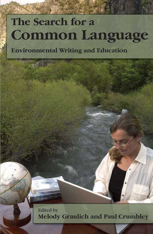 Book cover of Search For A Common Language: Environmental Writing And Education