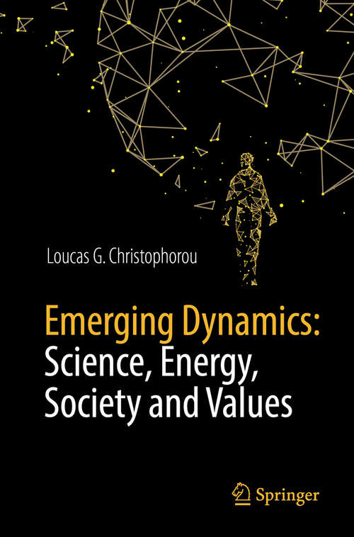 Book cover of Emerging Dynamics: Science, Energy, Society and Values