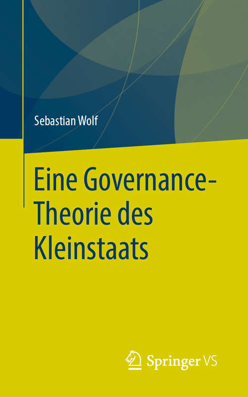 Book cover of Eine Governance-Theorie des Kleinstaats (1. Aufl. 2020)