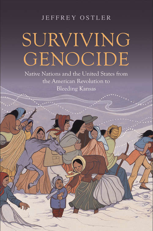 Book cover of Surviving Genocide: Native Nations and the United States from the American Revolution to Bleeding Kansas
