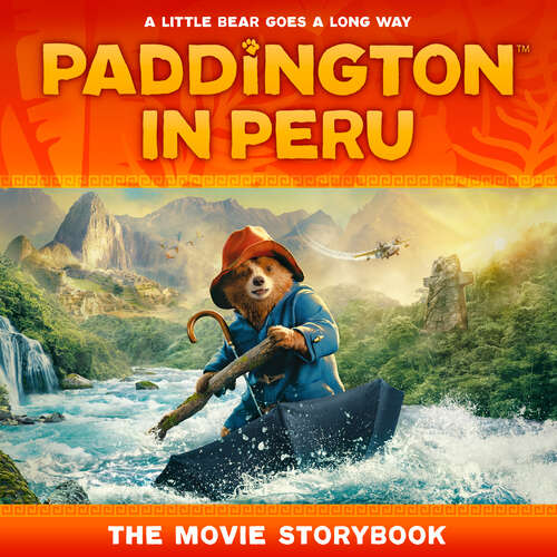 Book cover of Paddington in Peru: The Movie Storybook