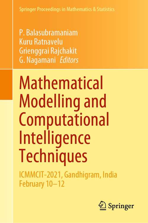 Book cover of Mathematical Modelling and Computational Intelligence Techniques: ICMMCIT-2021, Gandhigram, India February 10–12 (1st ed. 2021) (Springer Proceedings in Mathematics & Statistics #376)