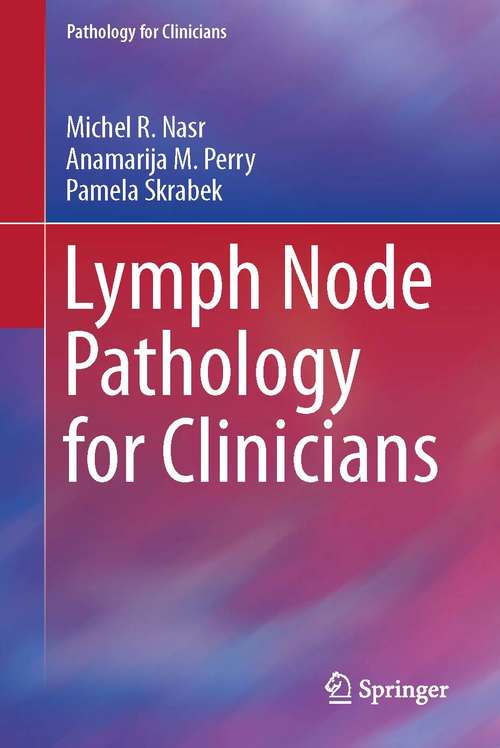 Book cover of Lymph Node Pathology for Clinicians (1st ed. 2019) (Pathology for Clinicians)
