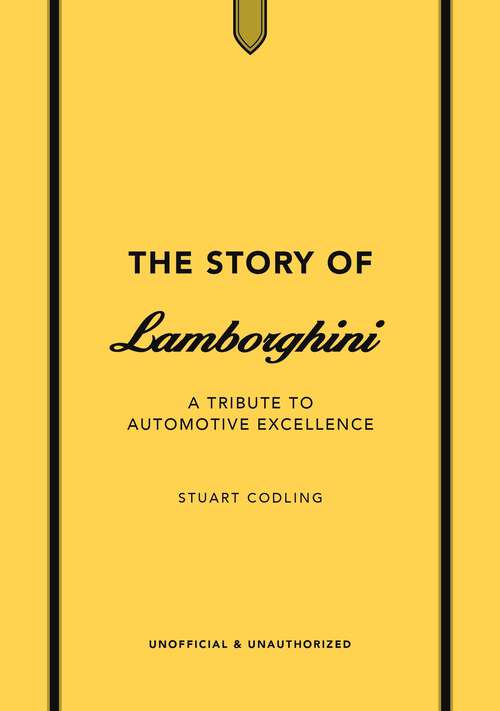 Book cover of The Story of Lamborghini: A tribute to automotive excellence