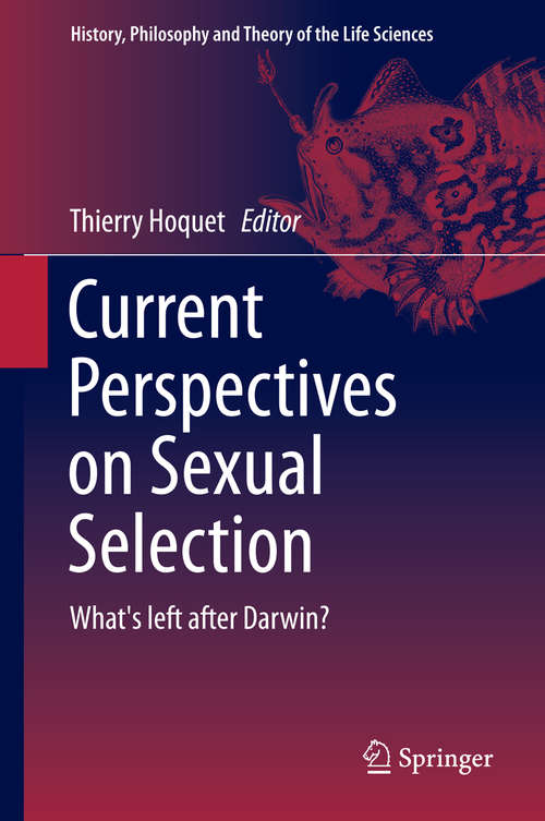 Book cover of Current Perspectives on Sexual Selection: What's left after Darwin? (2015) (History, Philosophy and Theory of the Life Sciences #9)