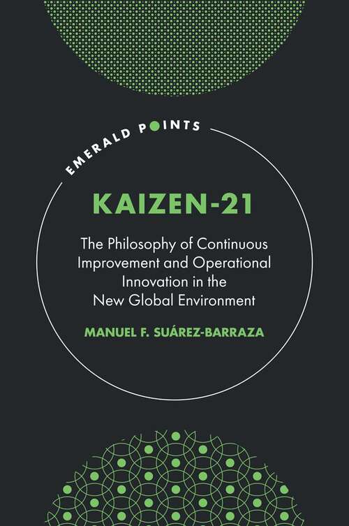 Book cover of KAIZEN-21: The Philosophy of Continuous Improvement and Operational Innovation in the New Global Environment (Emerald Points)