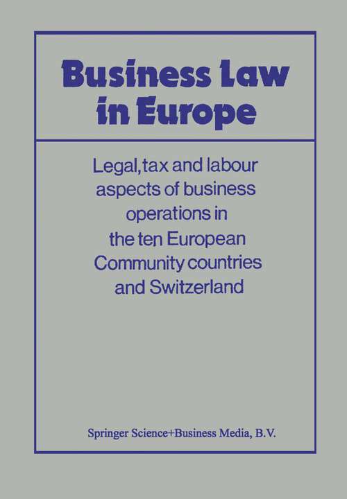 Book cover of Business Law in Europe: Legal, tax and labour aspects of business operations in the ten European Community countries and Switzerland (1982)
