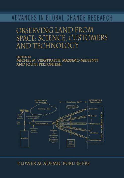 Book cover of Observing Land from Space: Science, Customers and Technology (2000) (Advances in Global Change Research #4)