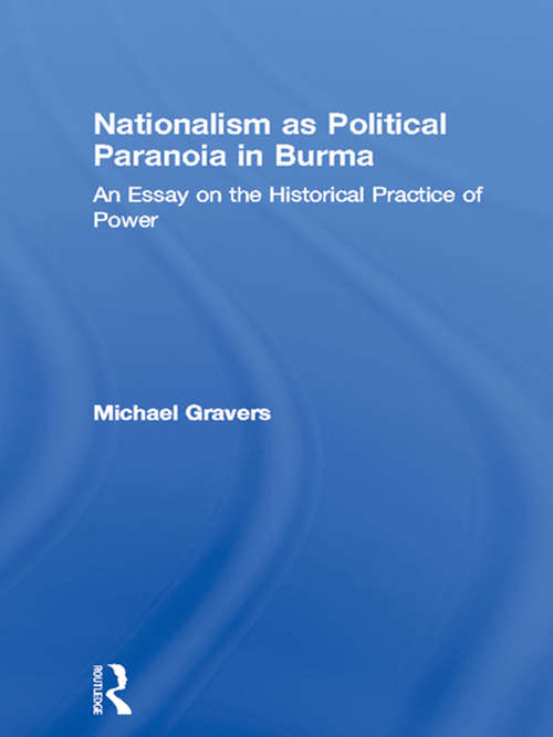 Book cover of Nationalism as Political Paranoia in Burma: An Essay on the Historical Practice of Power