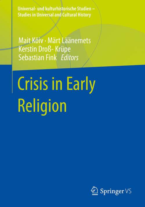 Book cover of Crisis in Early Religion (1st ed. 2022) (Universal- und kulturhistorische Studien. Studies in Universal and Cultural History)