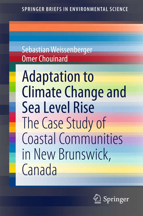 Book cover of Adaptation to Climate Change and Sea Level Rise: The Case Study of Coastal Communities in New Brunswick, Canada (2015) (SpringerBriefs in Environmental Science)