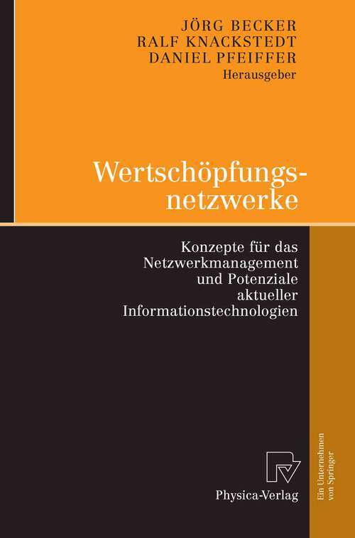 Book cover of Wertschöpfungsnetzwerke: Konzepte für das Netzwerkmanagement und Potenziale aktueller Informationstechnologien (2008)