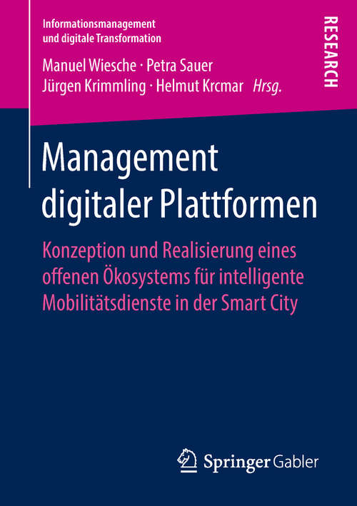 Book cover of Management digitaler Plattformen: Konzeption und Realisierung eines offenen Ökosystems für intelligente Mobilitätsdienste in der Smart City (Informationsmanagement und digitale Transformation)