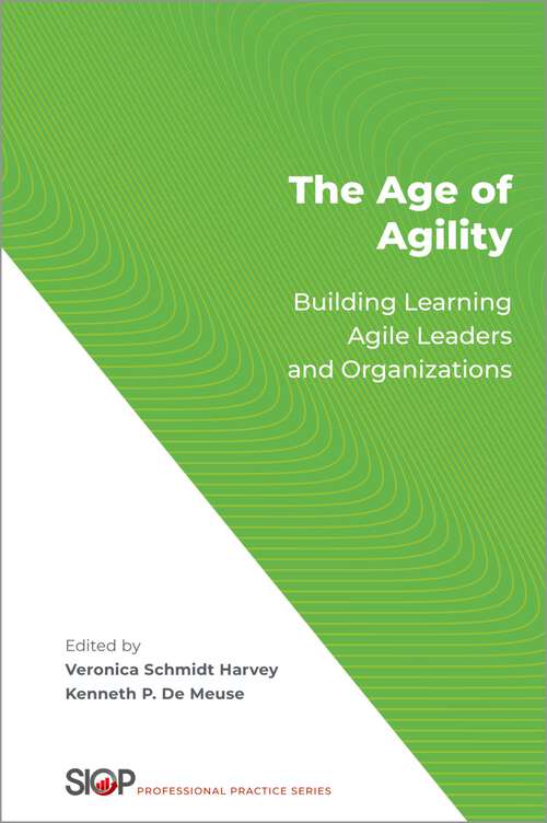 Book cover of The Age of Agility: Building Learning Agile Leaders and Organizations (The Society for Industrial and Organizational Psychology Professional Practice Series)