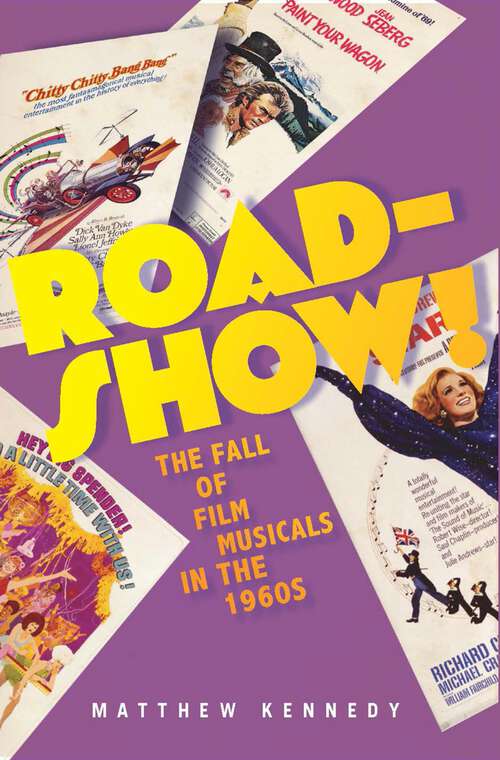 Book cover of Roadshow!: The Fall of Film Musicals in the 1960s