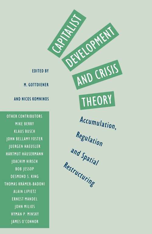 Book cover of Capitalist Development and Crisis Theory: Accumulation, Regulation and Spatial Restructuring (1st ed. 1989)