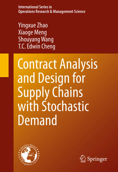 Book cover of Contract Analysis and Design for Supply Chains with Stochastic Demand (1st ed. 2016) (International Series in Operations Research & Management Science #234)