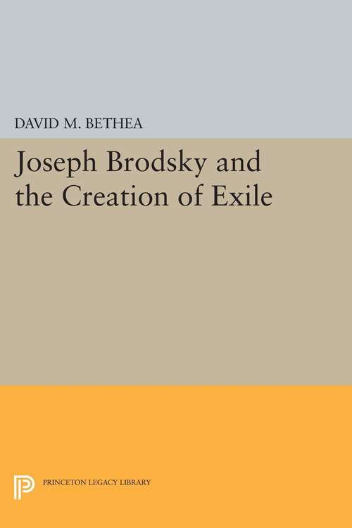 Book cover of Joseph Brodsky and the Creation of Exile