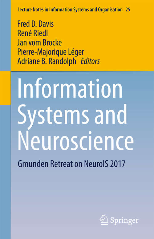 Book cover of Information Systems and Neuroscience: Gmunden Retreat on NeuroIS 2017 (Lecture Notes in Information Systems and Organisation #25)
