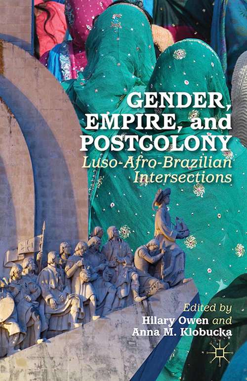 Book cover of Gender, Empire, and Postcolony: Luso-Afro-Brazilian Intersections (2014)