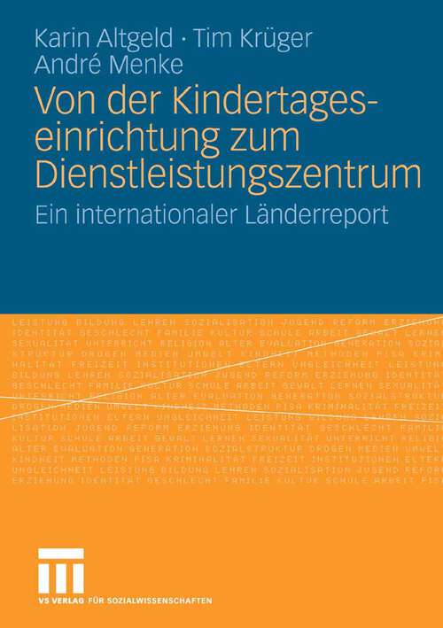 Book cover of Von der Kindertageseinrichtung zum Dienstleistungszentrum: Ein internationaler Länderreport (2009)