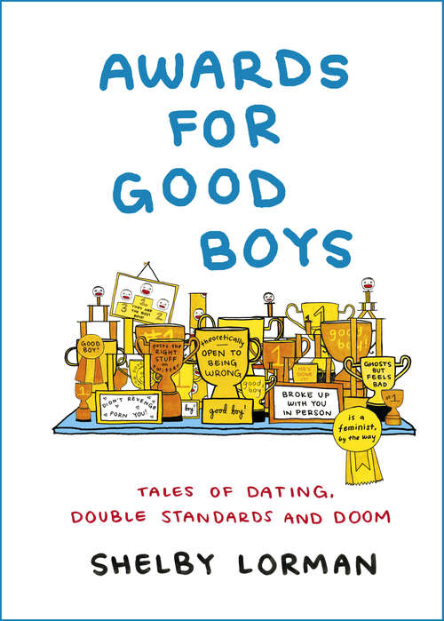 Book cover of Awards for Good Boys: Tales Of Dating, Double Standards, And Doom