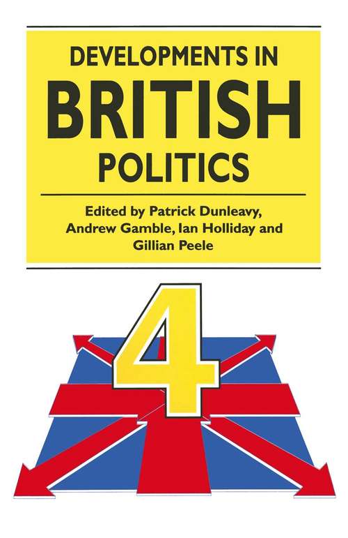 Book cover of Developments in British Politics 4 (1st ed. 1993)