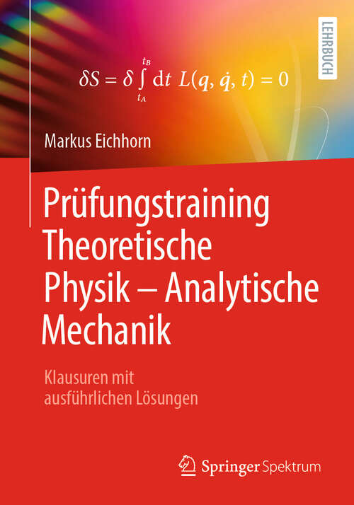 Book cover of Prüfungstraining Theoretische Physik – Analytische Mechanik: Klausuren mit ausführlichen Lösungen (2024)