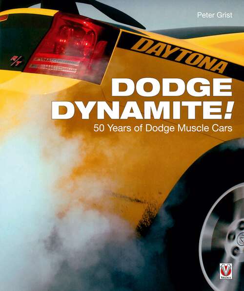 Book cover of Dodge Dynamite!: 50 Years of Dodge Muscle Cars