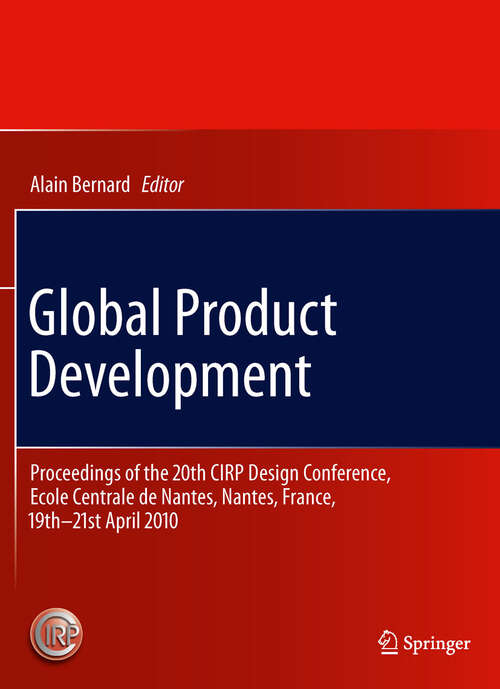 Book cover of Global Product Development: Proceedings of the 20th CIRP Design Conference, Ecole Centrale de Nantes, Nantes, France, 19th-21st April 2010 (2011)
