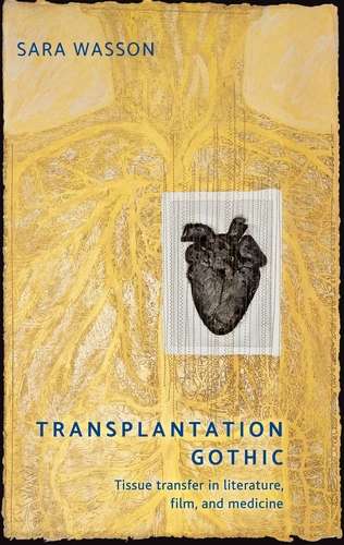 Book cover of Transplantation Gothic: Tissue transfer in literature, film, and medicine