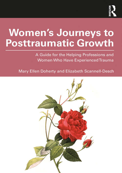 Book cover of Women’s Journeys to Posttraumatic Growth: A Guide for the Helping Professions and Women Who Have Experienced Trauma