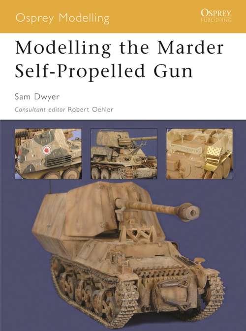 Book cover of Modelling the Marder Self-Propelled Gun (Osprey Modelling #18)