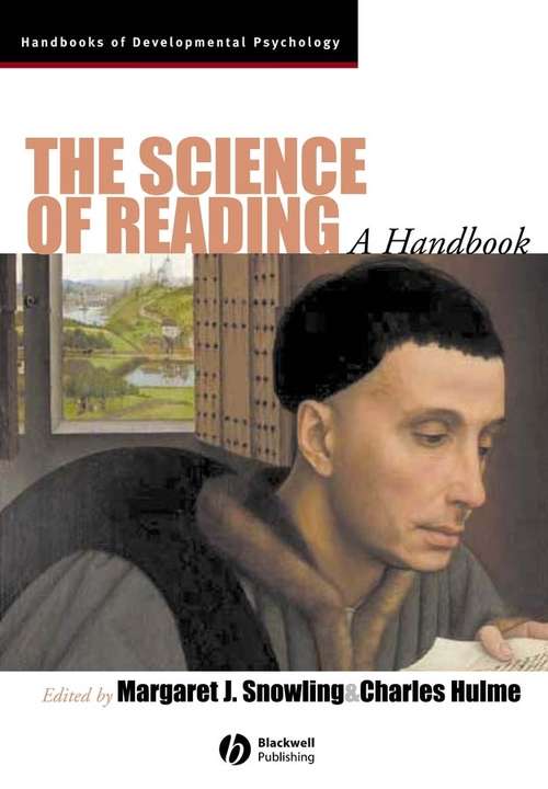 Book cover of The Science of Reading: A Handbook (Wiley Blackwell Handbooks of Developmental Psychology #9)