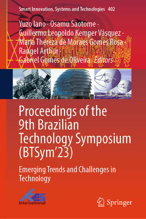 Book cover of Proceedings of the 9th Brazilian Technology Symposium: Emerging Trends and Challenges in Technology (2024) (Smart Innovation, Systems and Technologies #402)