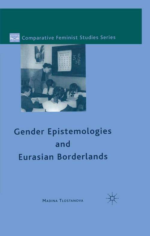 Book cover of Gender Epistemologies and Eurasian Borderlands (2010) (Comparative Feminist Studies)