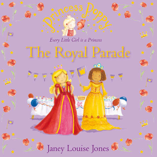 Book cover of Princess Poppy: The Royal Parade (Princess Poppy Picture Books)