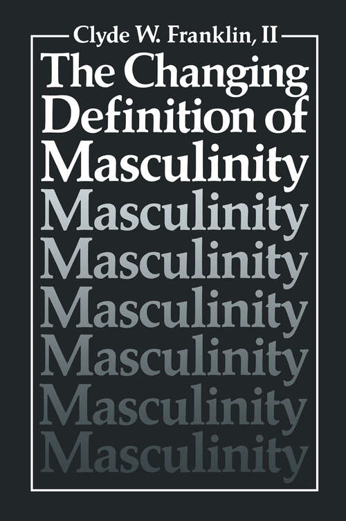 Book cover of The Changing Definition of Masculinity (1984) (Perspectives in Sexuality)