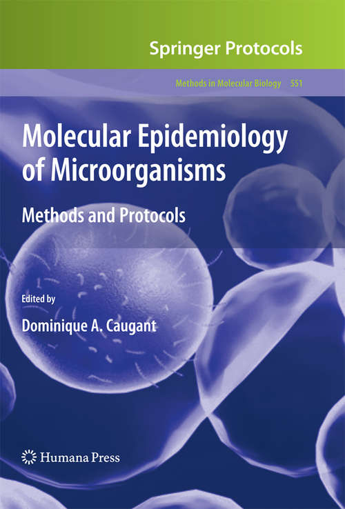 Book cover of Molecular Epidemiology of Microorganisms: Methods and Protocols (2009) (Methods in Molecular Biology #551)