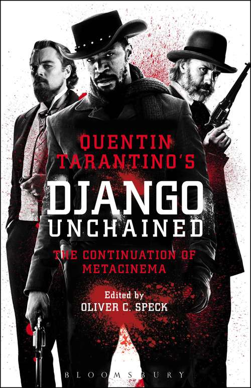 Book cover of Quentin Tarantino's Django Unchained: The Continuation of Metacinema