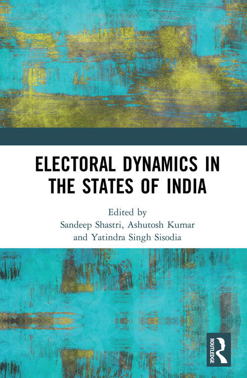 Book cover of Electoral Dynamics in the States of India