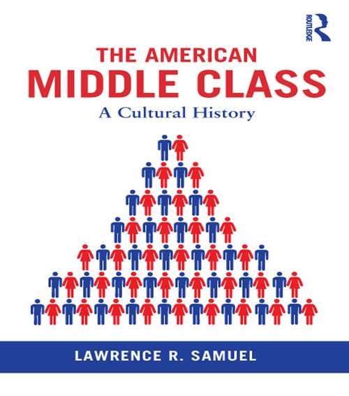 Book cover of The American Middle Class: A Cultural History